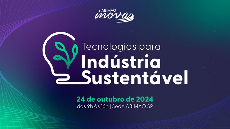 18ª EDIÇÃO DO ABIMAQ INOVA EXPLORA SOLUÇÕES TECNOLÓGICAS PARA UMA INDÚSTRIA SUSTENTÁVEL E INOVADORA